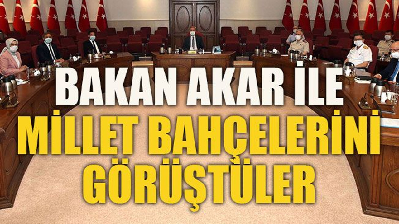 Bakan Akar ile millet bahçelerini görüştüler