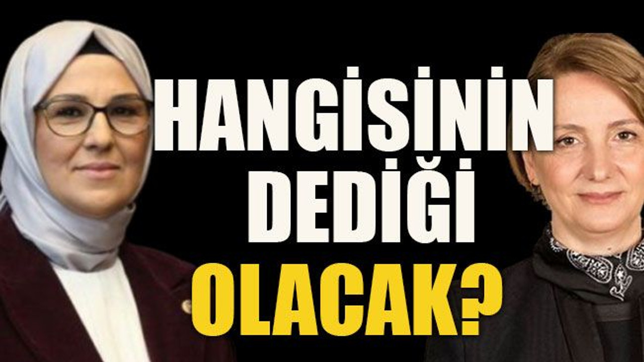 Hangisinin dediği olacak?