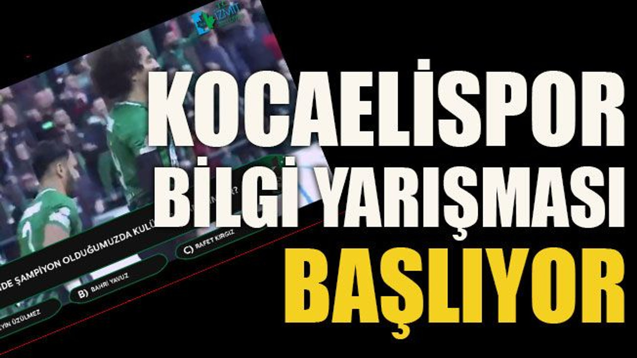 Kocaelispor bilgi yarışması başlıyor