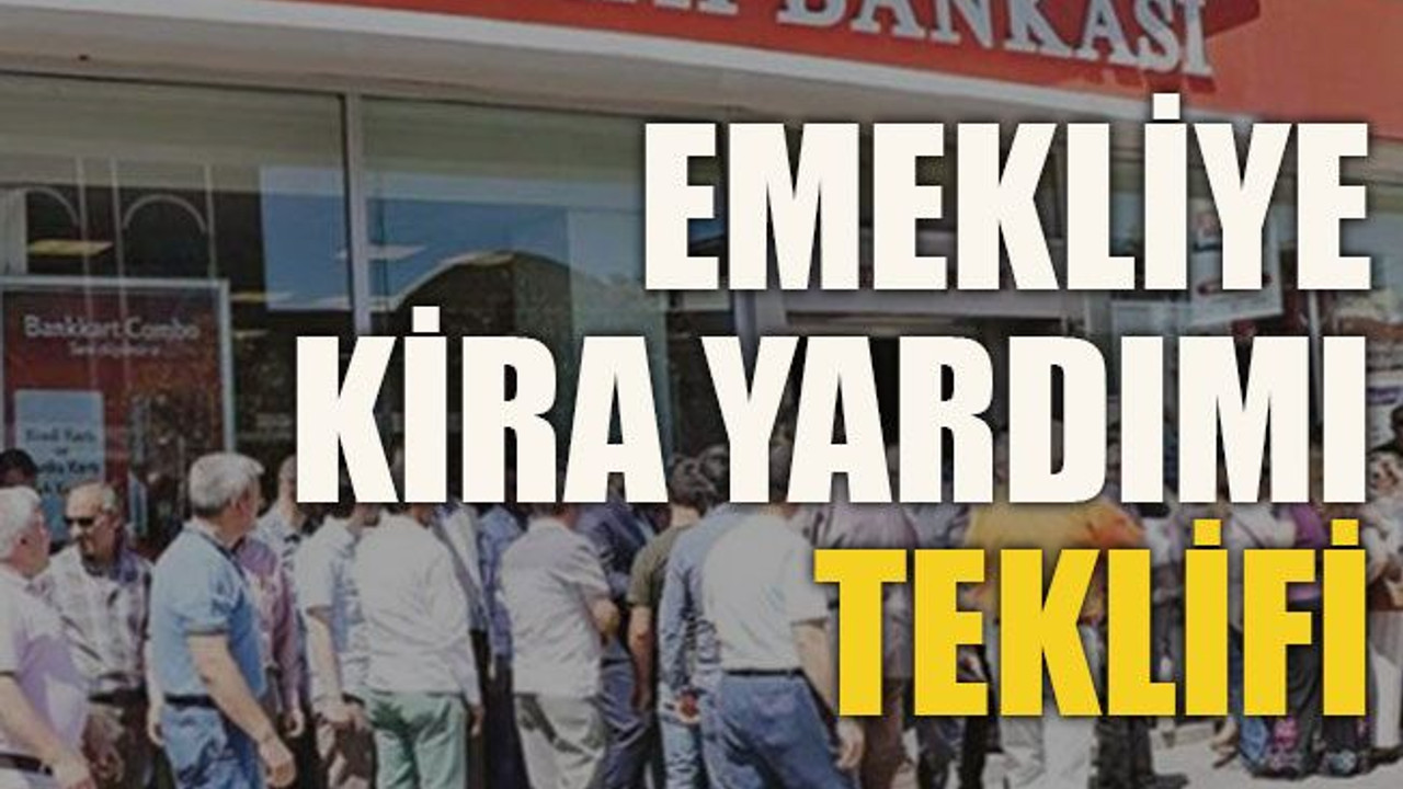 Emekliye kira yardımı teklifi