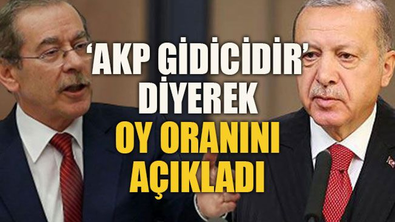 ‘AKP gidicidir’ diyerek oy oranını açıkladı