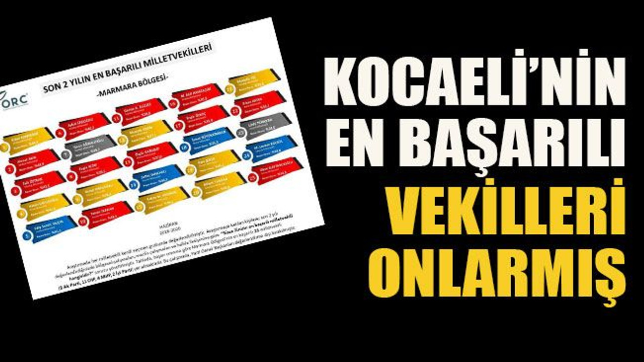 Kocaeli’nin en başarılı vekilleri onlarmış
