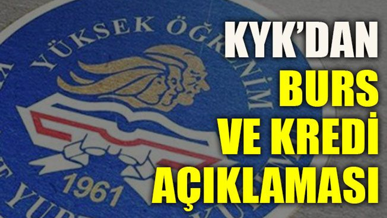 KYK’dan burs ve kredi açıklaması