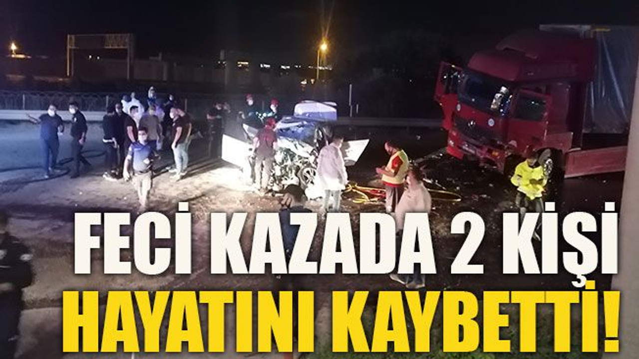 Feci kazada 2 kişi hayatını kaybetti!