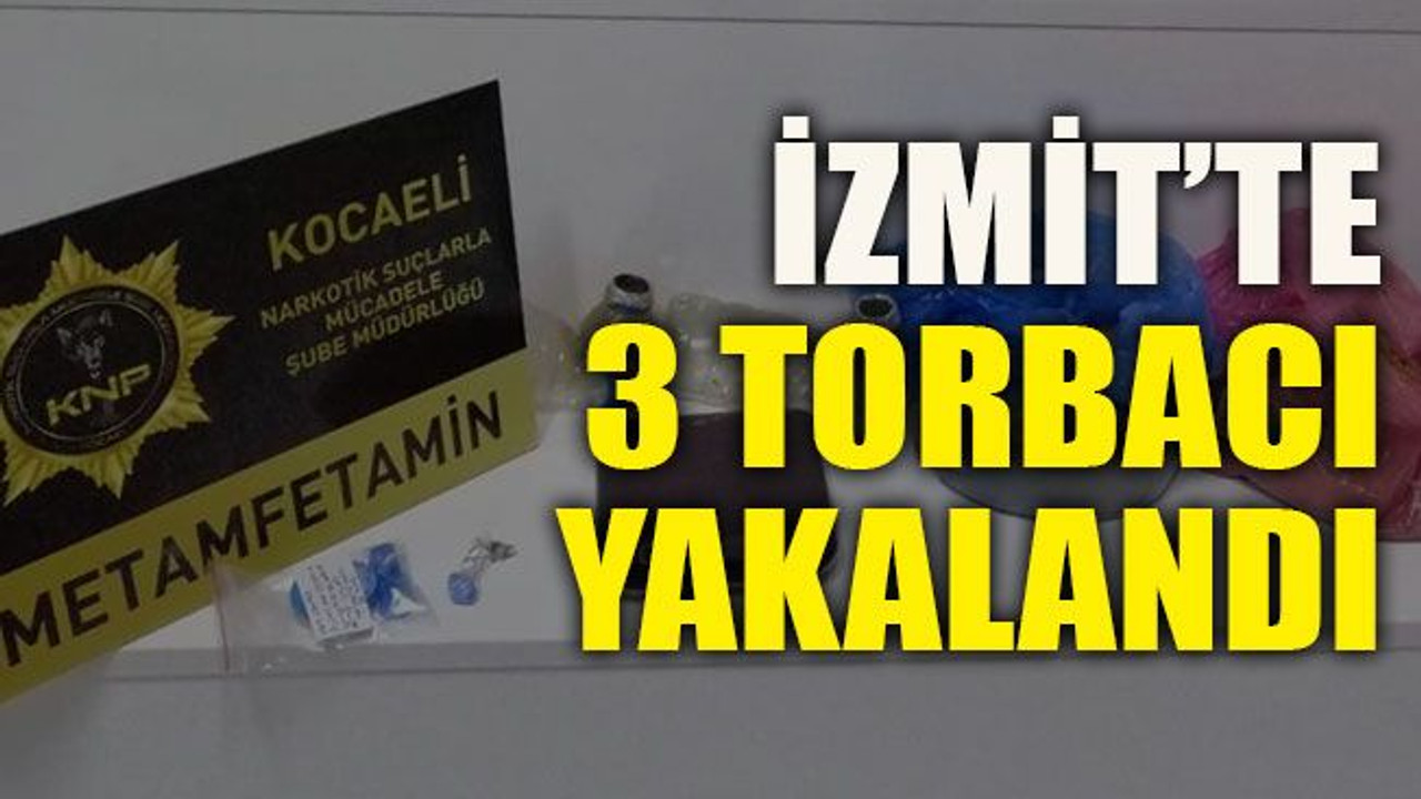 İzmit’te 3 torbacı yakalandı