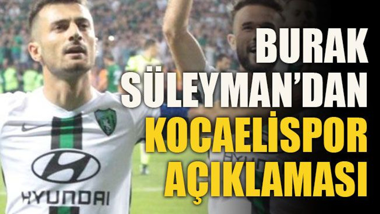 Burak Süleyman’dan Kocaelispor açıklaması