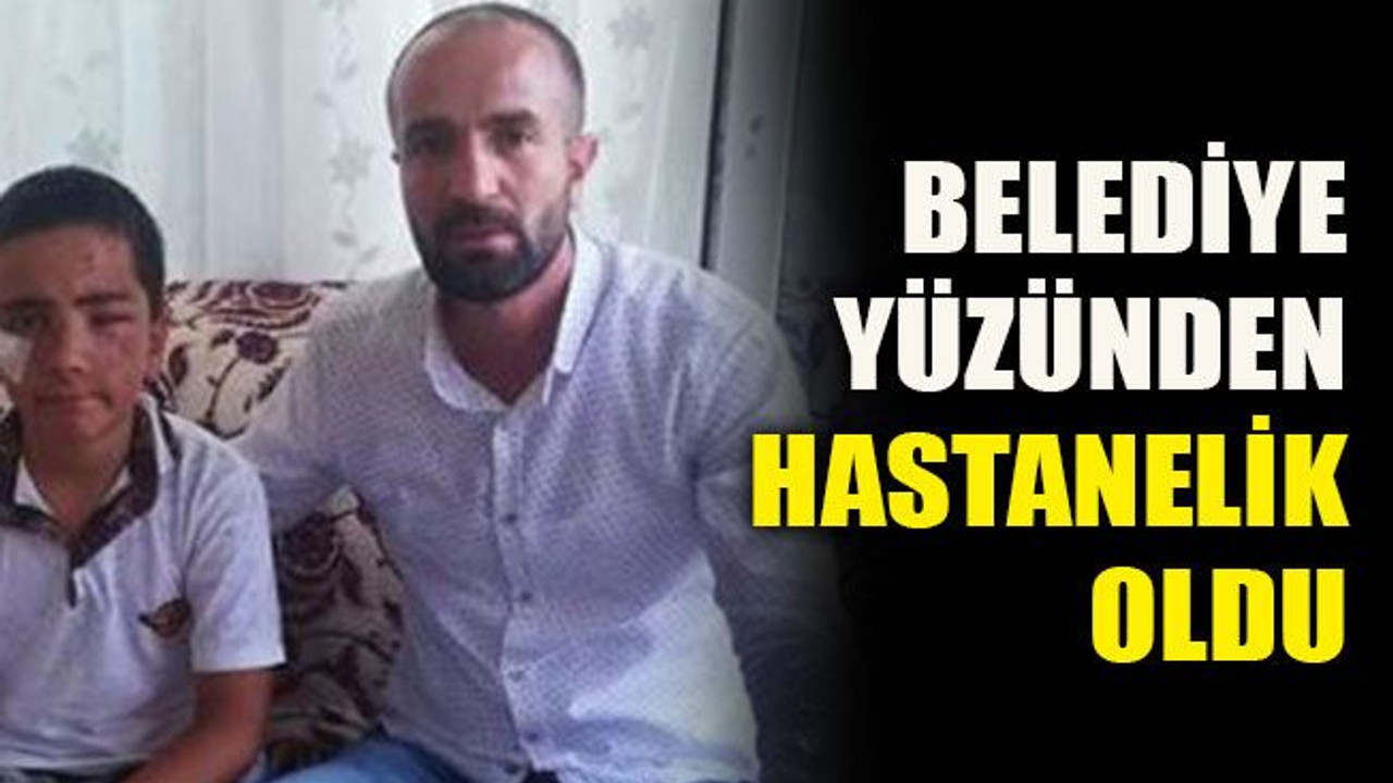 Erkan Bilikli "Belediye yüzünden hastanelik oldu"