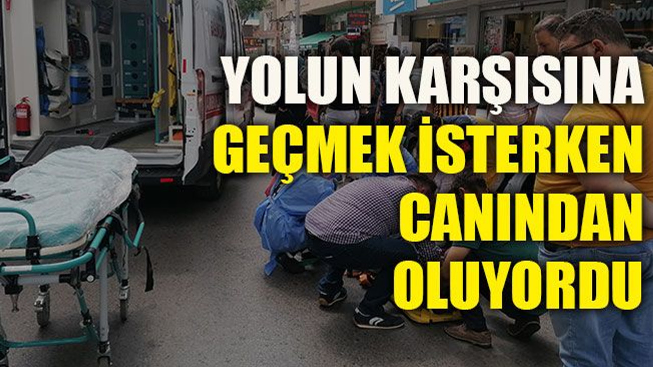 Yolun karşısına geçmek isterken canından oluyordu