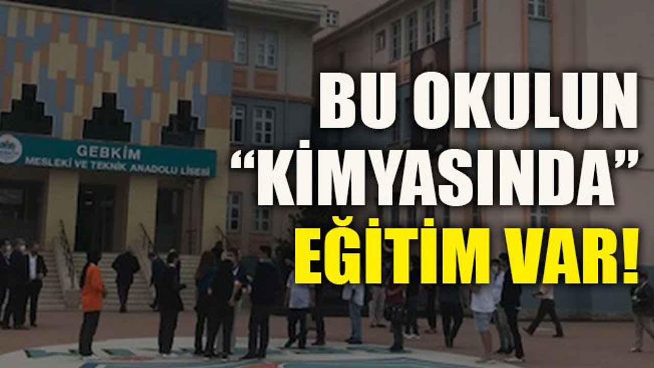 Bu okulun “kimyasında” eğitim var!