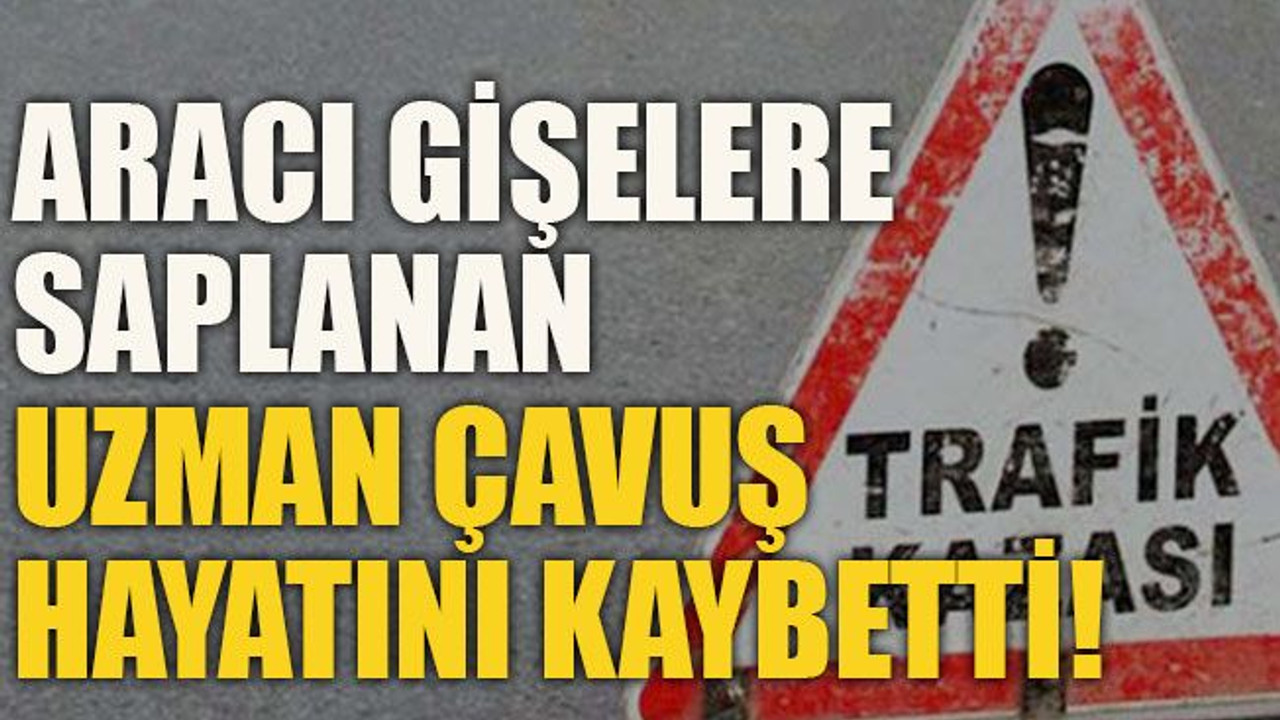 Aracı gişelere saplanan uzman çavuş hayatını kaybetti!