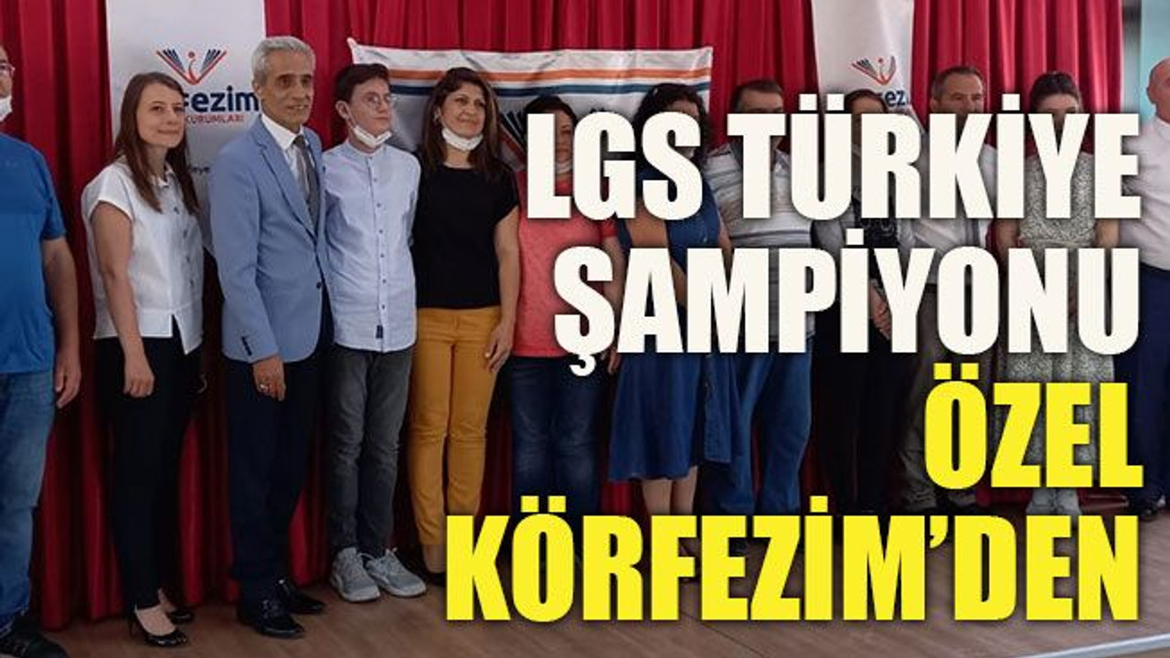 LGS Türkiye şampiyonu Özel Körfezim’den