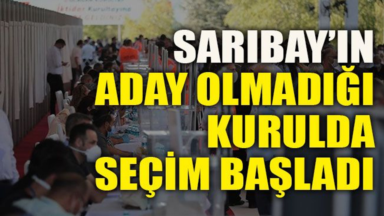 Sarıbay’ın aday olmadığı kurulda seçim başladı