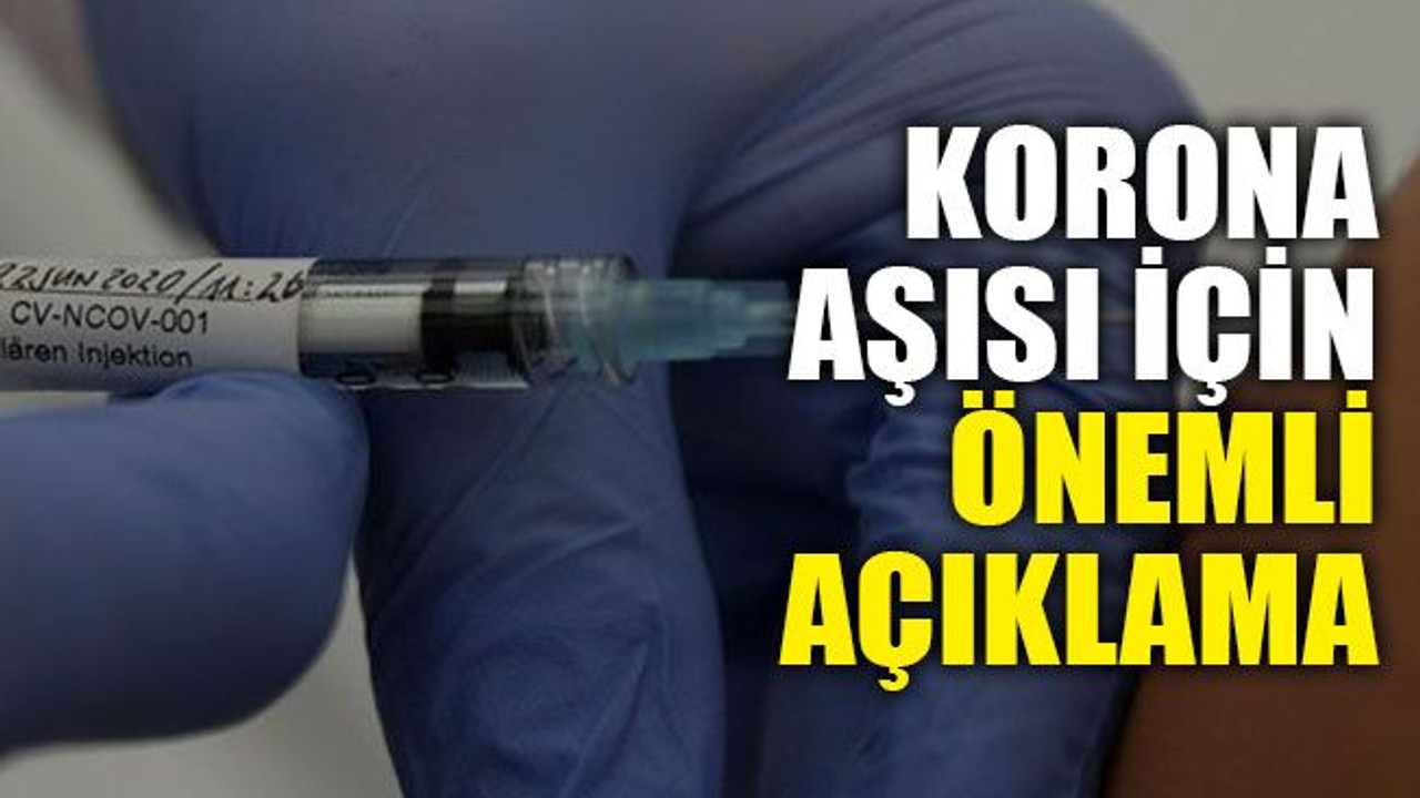 Korona aşısı için önemli açıklama