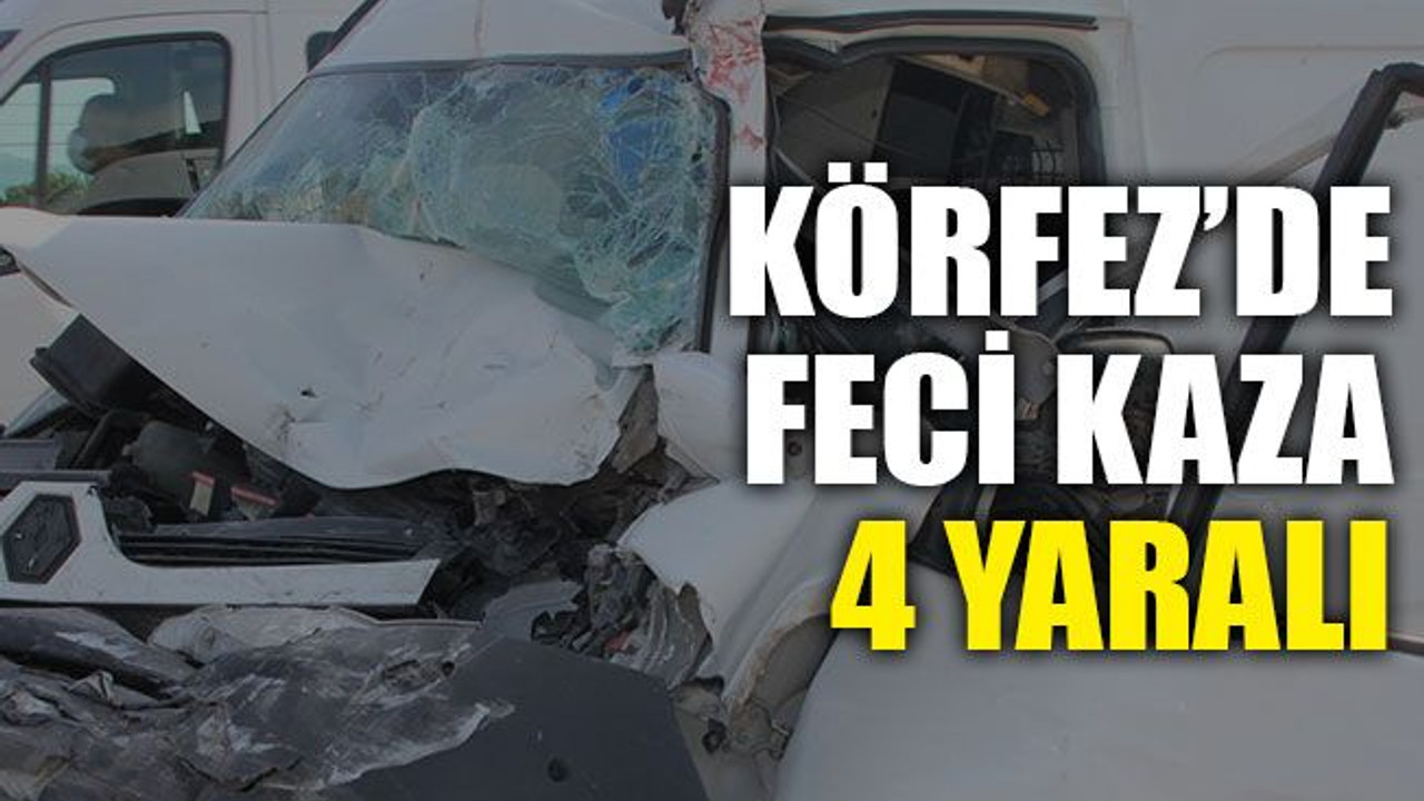 Körfez’de feci kaza 4 yaralı