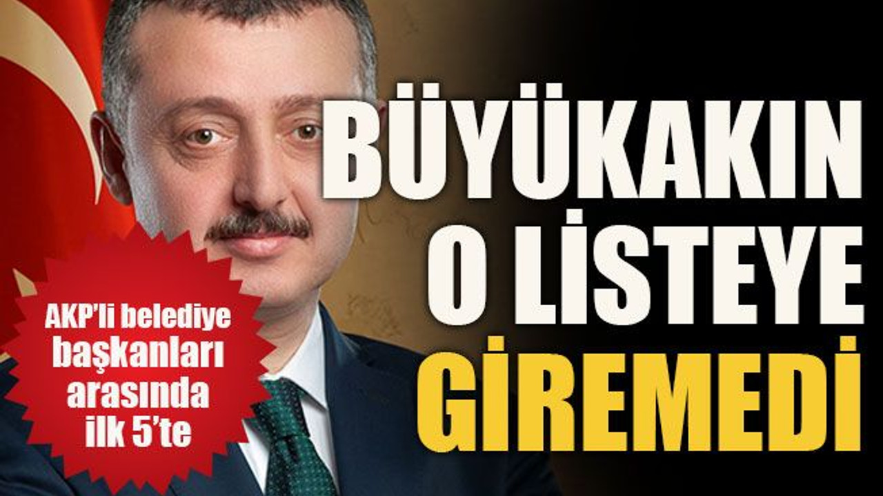 AKP'li başkanlar arasında ilk 5'te... Büyükakın o listeye giremedi