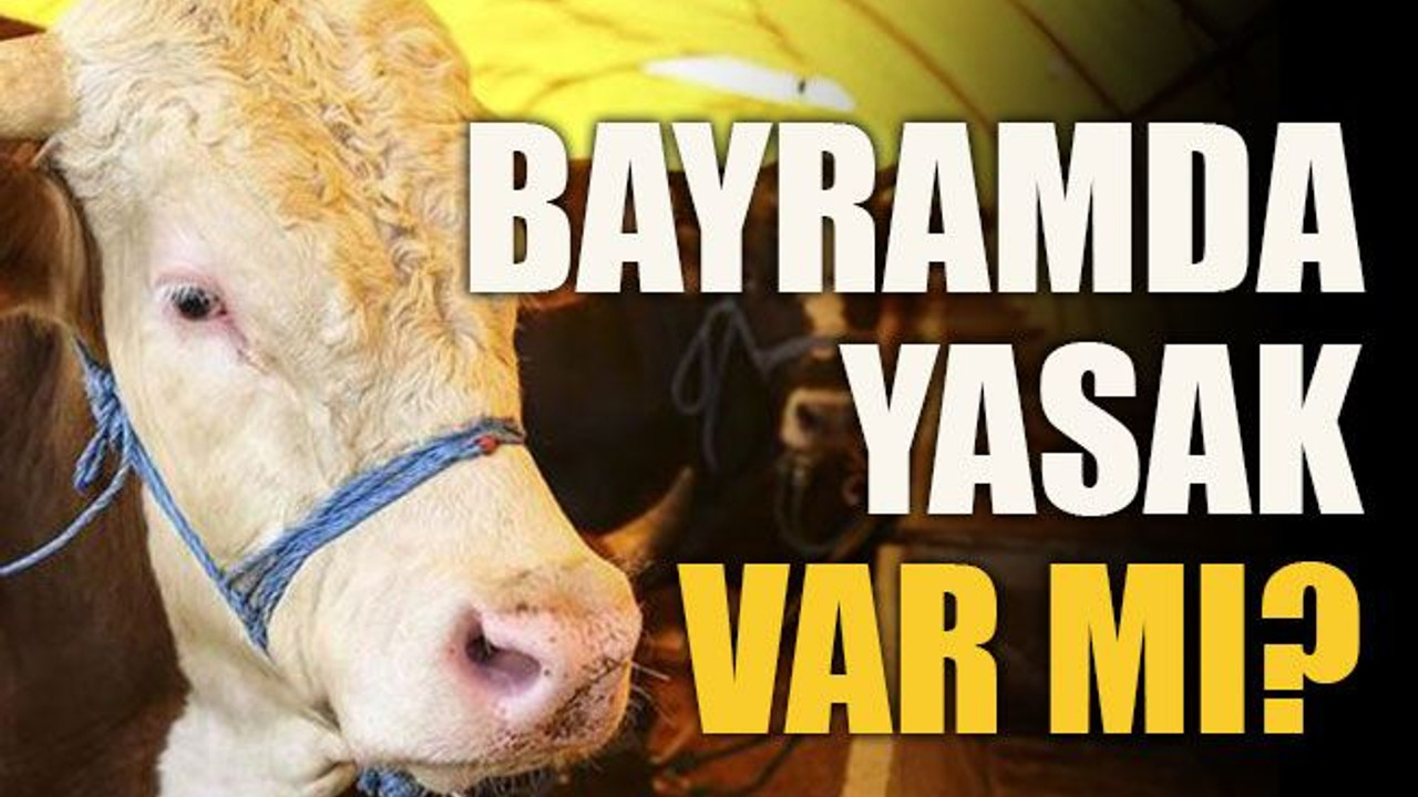 Bayramda yasak var mı?