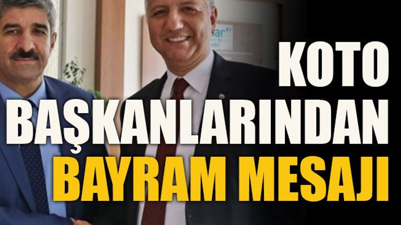 KOTO başkanlarından bayram mesajı