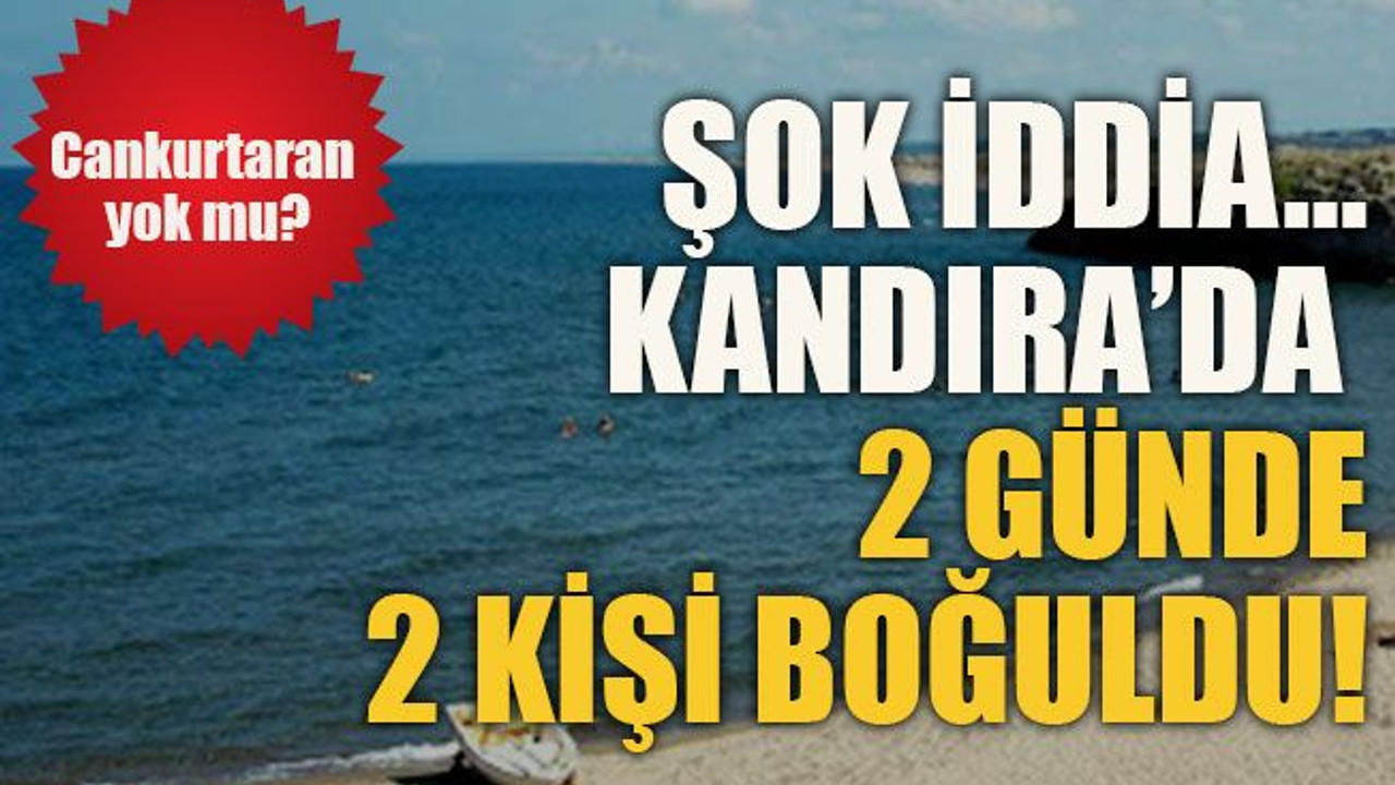 Cankurtaran yok mu? Şok iddia… Kandıra’da 2 günde 2 kişi boğuldu!