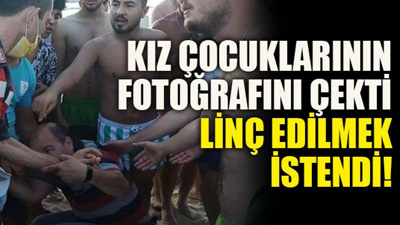 Kız çocuklarının fotoğrafını çekti linç edilmek istendi!