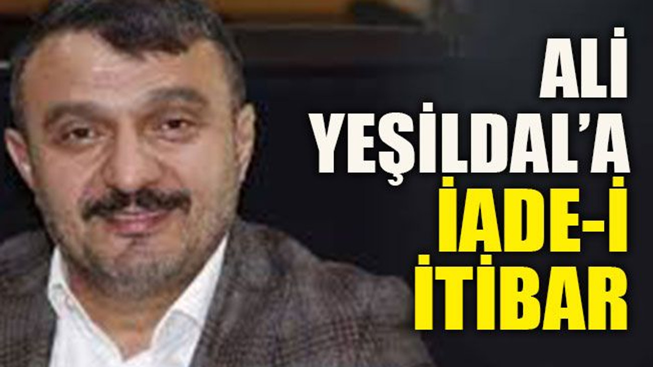Ali Yeşildal'a iade-i itibar