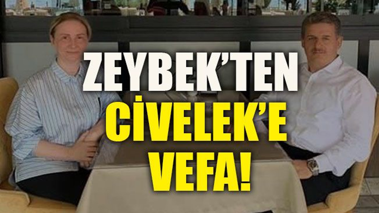 Zeybek’ten Civelek’e vefa!