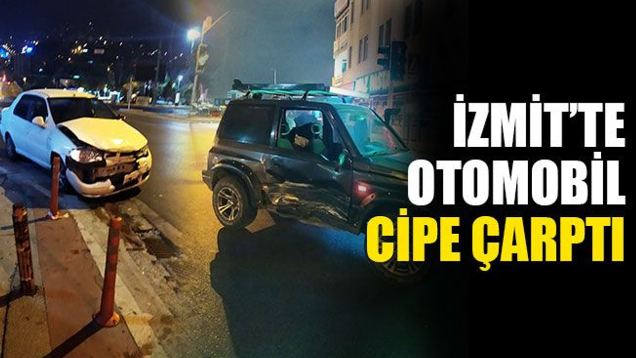 İzmit’te otomobil cipe çarptı