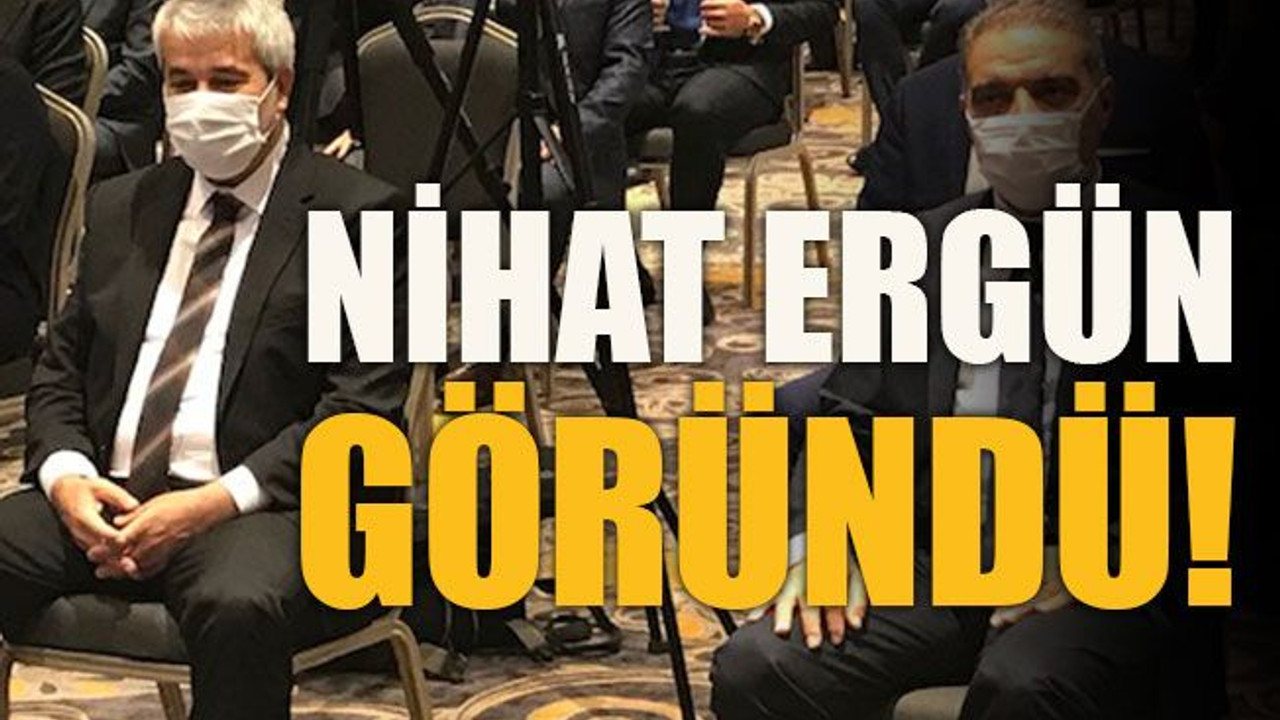 Nihat Ergün göründü!