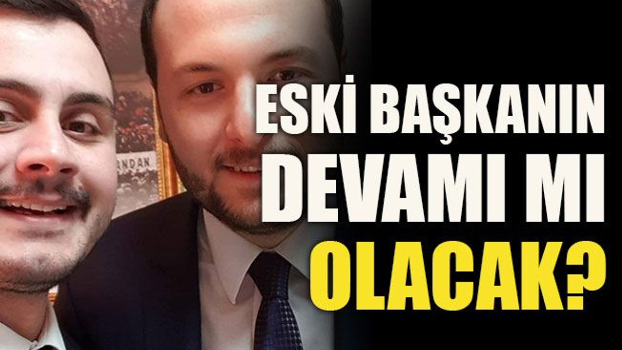 Eski başkanın devamı mı olacak?