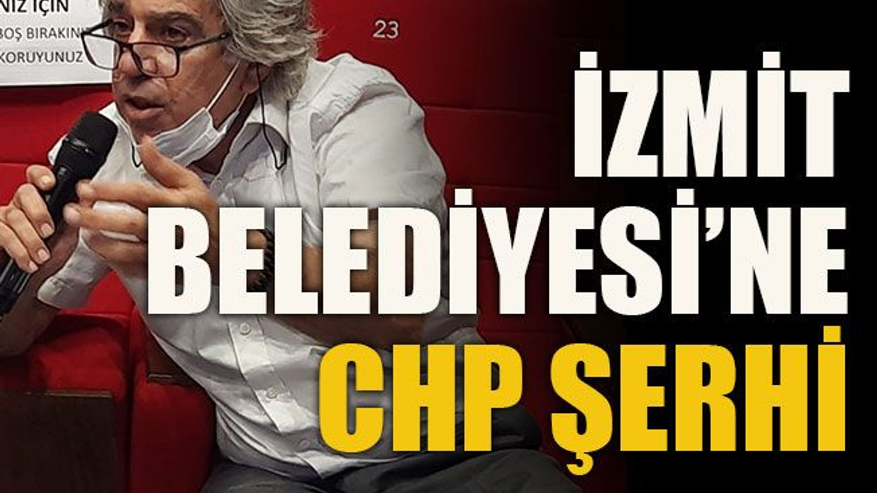 İzmit Belediyesi’ne CHP şerhi
