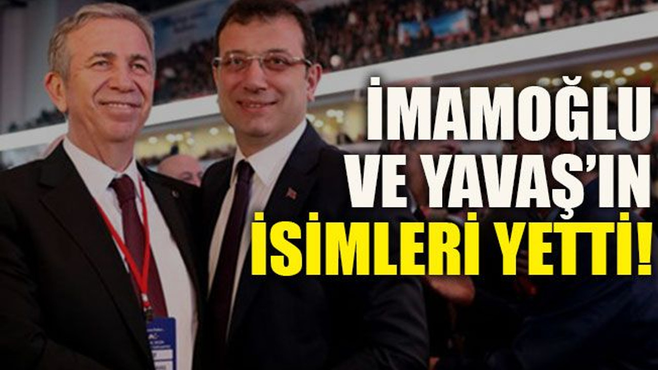 İmamoğlu ve Yavaş’ın isimleri yetti!
