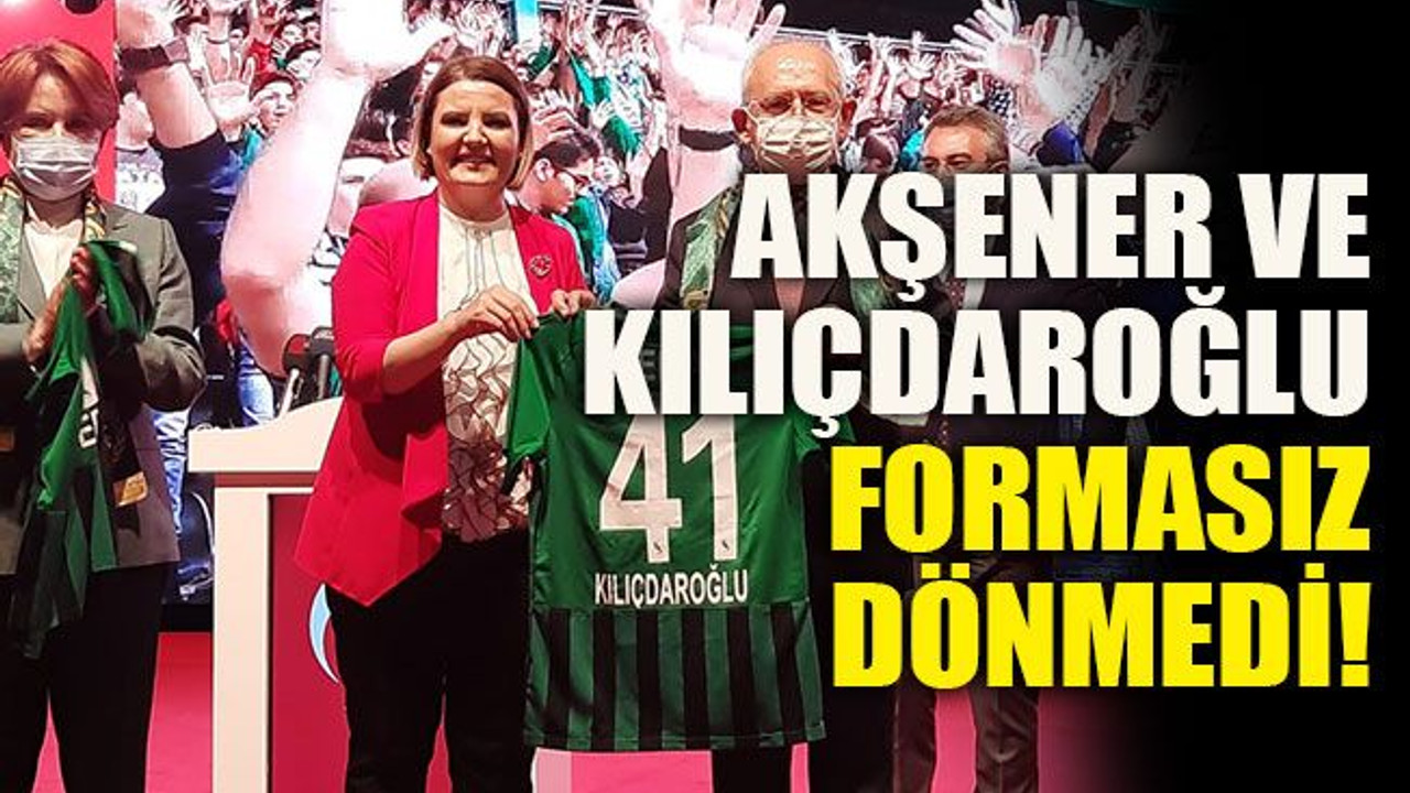 Akşener ve Kılıçdaroğlu formasız dönmedi!
