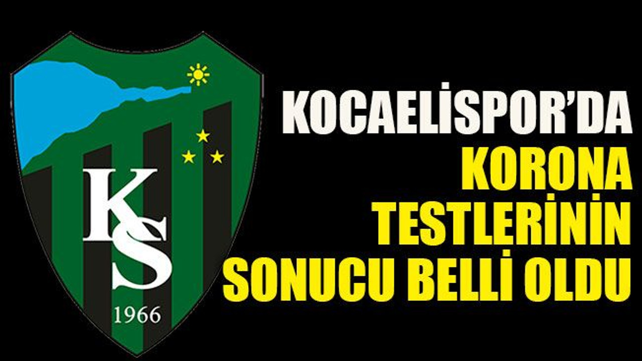 Kocaelispor’da korona testlerinin sonucu belli oldu