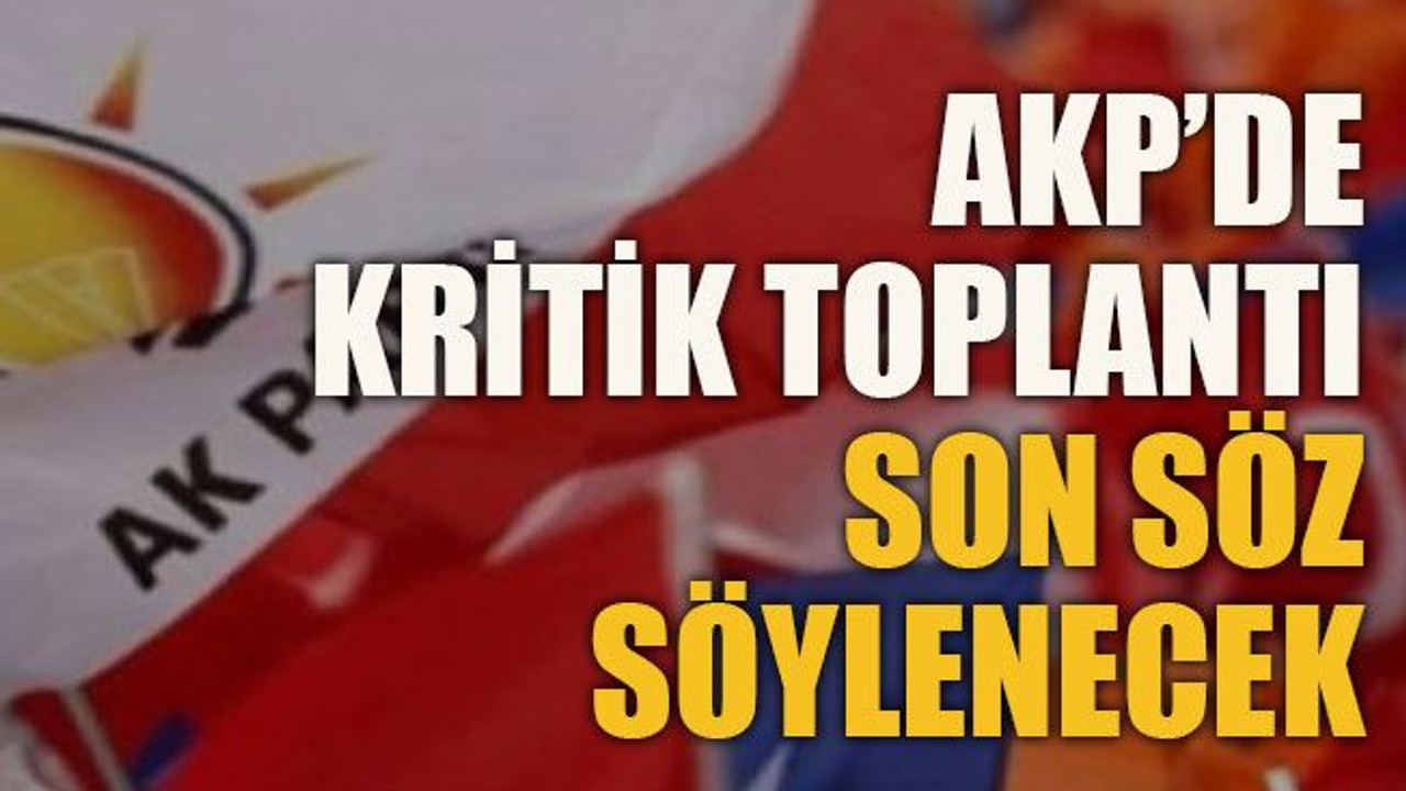 AKP'de kritik toplantı