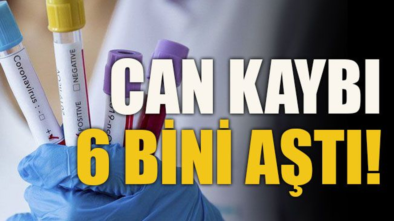 Can kaybı 6 bini aştı!