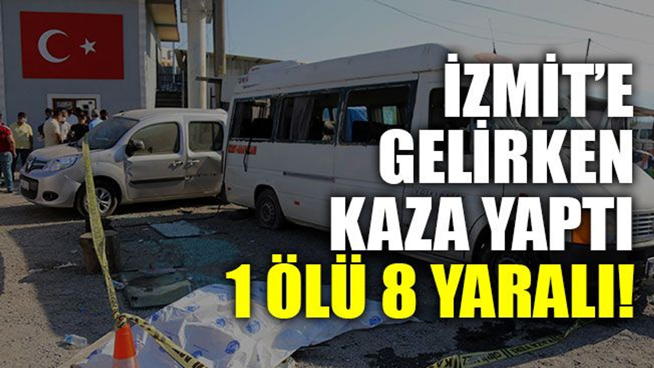 İzmit’e gelirken kaza yaptı 1 ölü 8 yaralı!