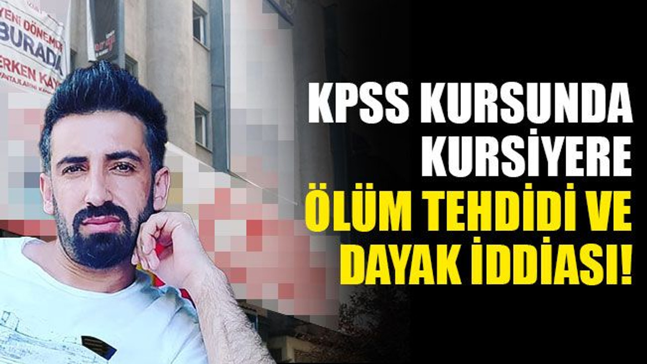 KPSS kursunda kursiyere dayak iddiası!