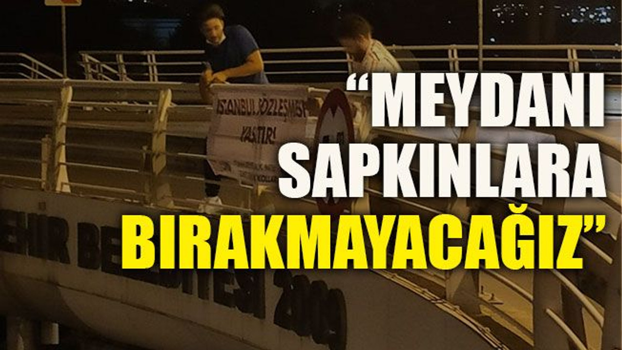 “Meydanı sapkınlara bırakmayacağız”