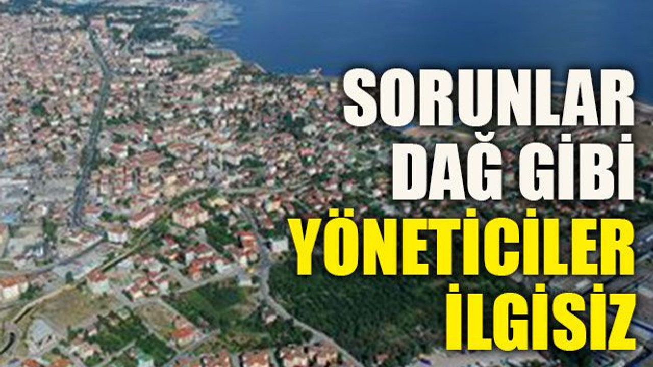 Sorunlar Dağ Gibi, Yöneticiler İlgisiz