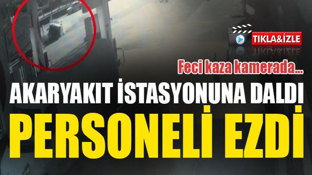 Akaryakıt istasyonuna daldı, görevliyi ezdi... O anlar, kamerada