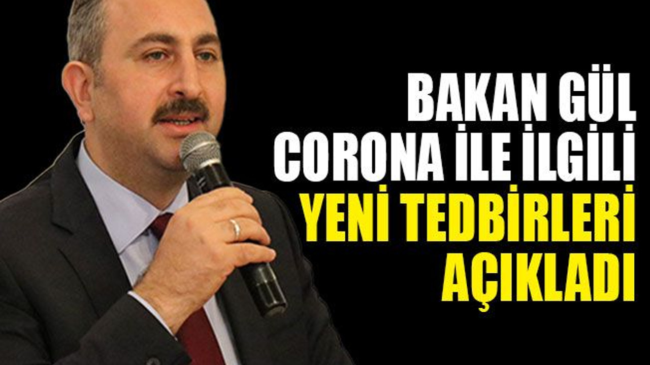 Bakan Gül corona ile ilgili yeni tedbirleri açıkladı