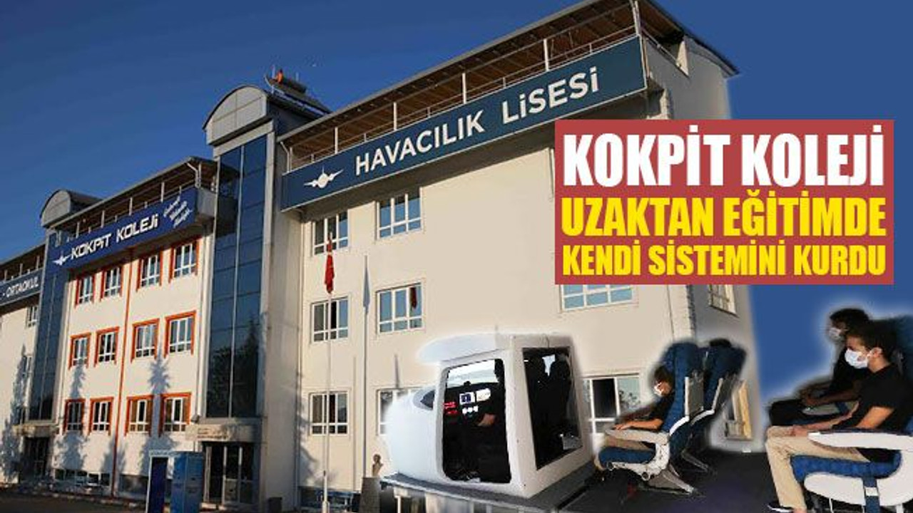 KOKPİT Koleji uzaktan eğitimde kendi sistemini kurdu