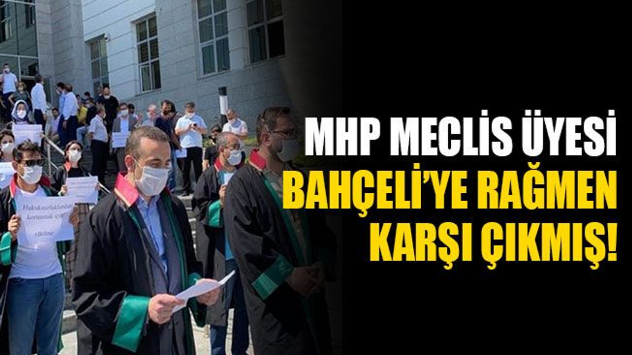 MHP Meclis Üyesi, Bahçeli’ye rağmen karşı çıkmış!