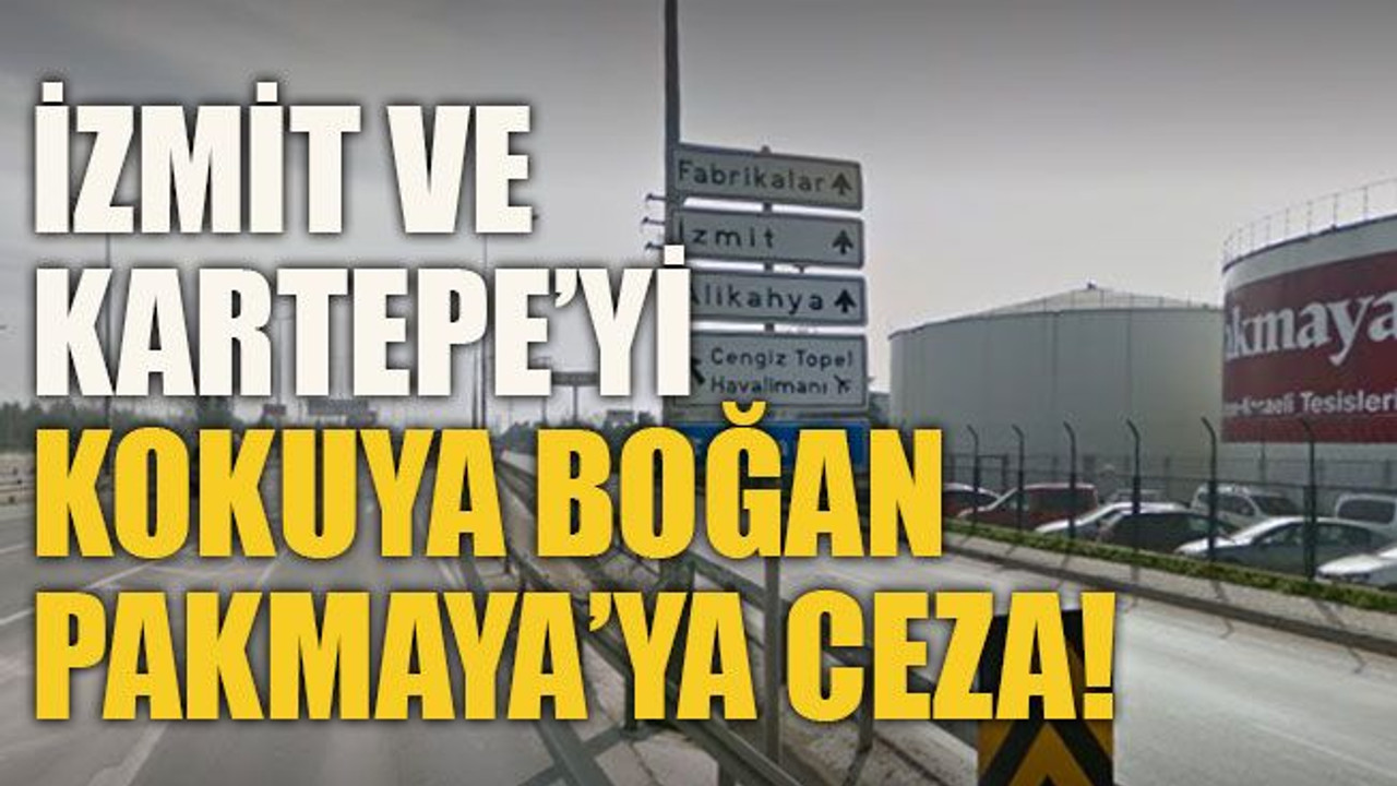İzmit ve Kartepe’yi kokuya boğan Pakmaya’ya ceza!