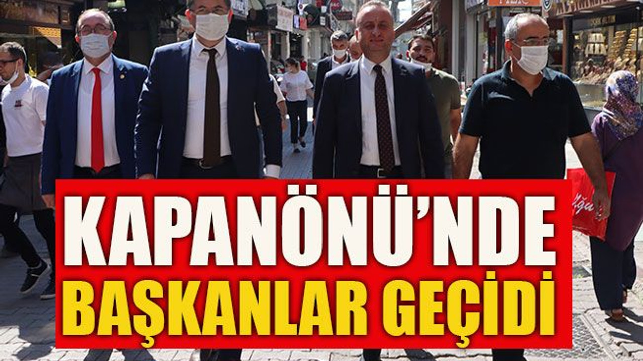 Kapanönü’nde başkanlar geçidi