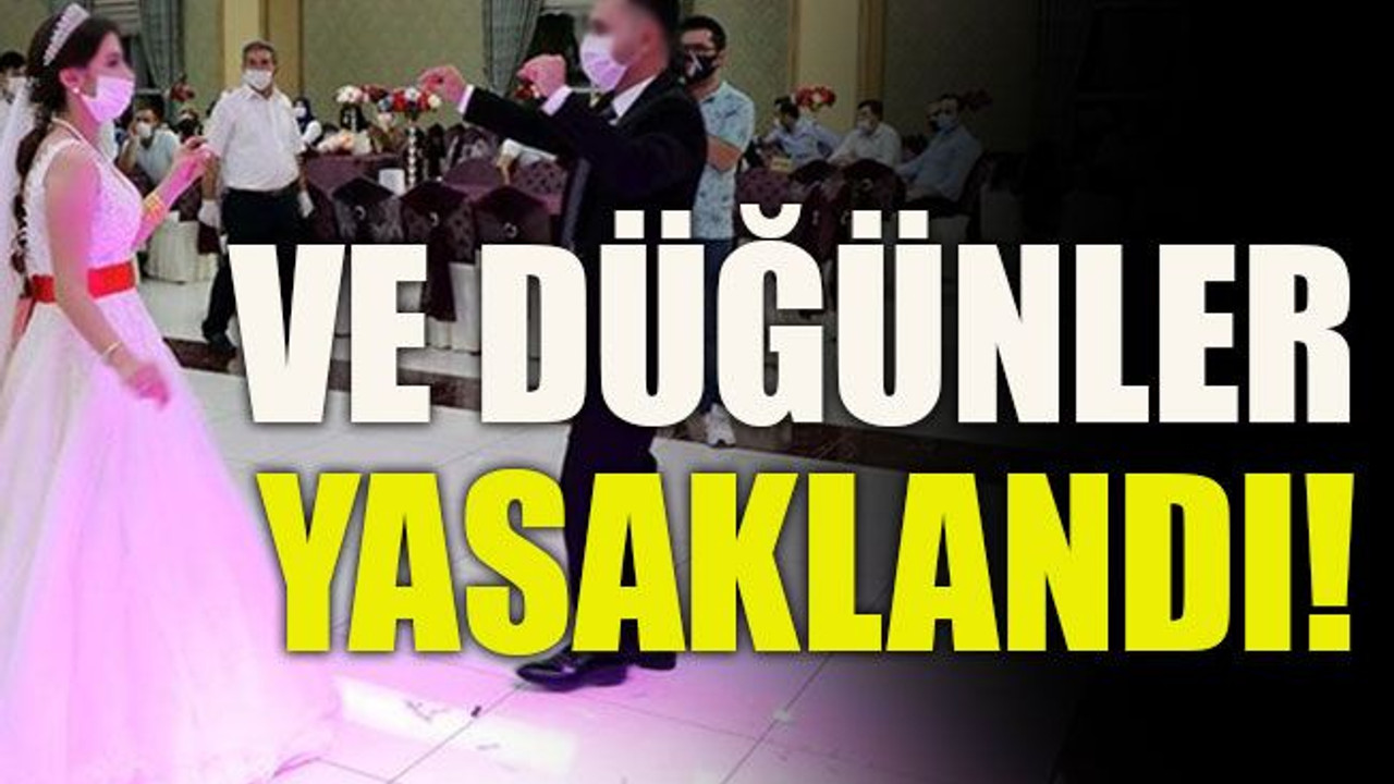 Ve düğünler yasaklandı!
