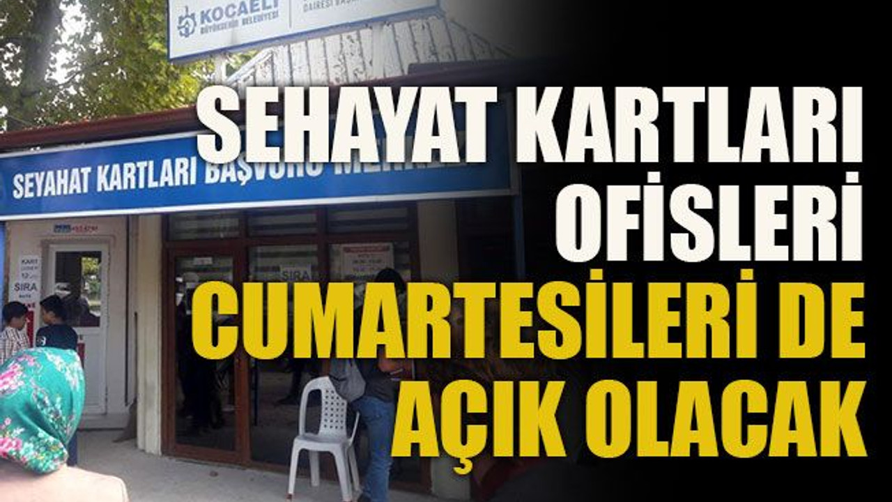 Sehayat kartları ofisleri cumartesileri de açık