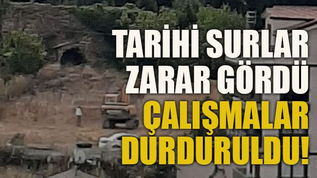 Tarihi surlar zarar gördü, çalışmalar durdu!