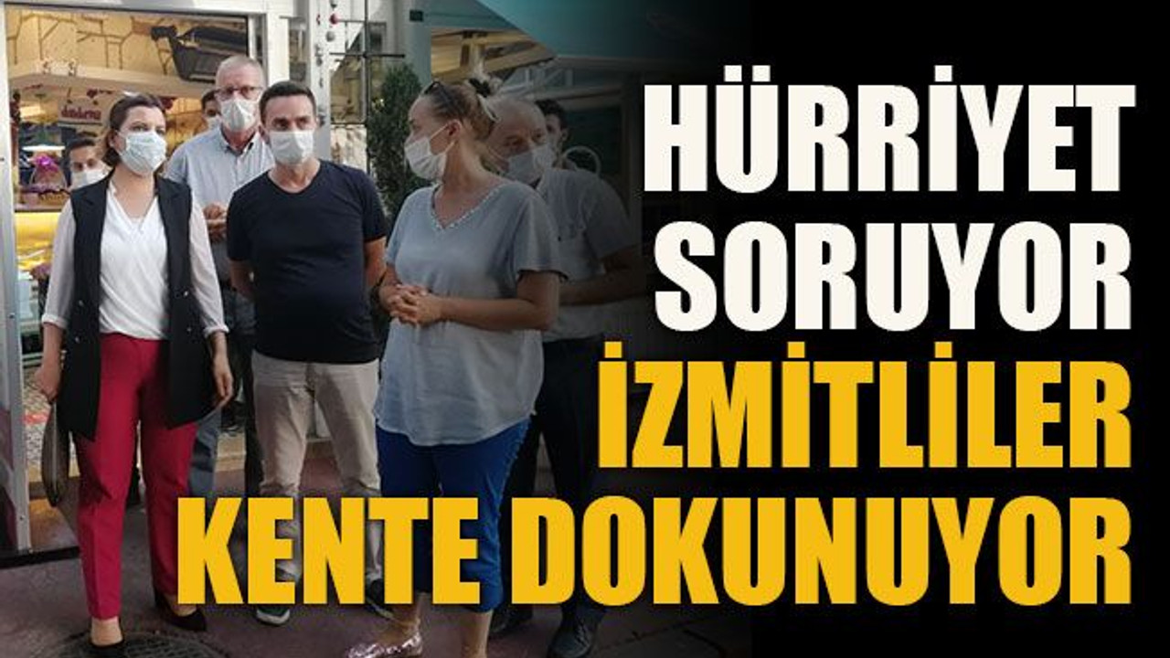 Hürriyet soruyor İzmitliler kente dokunuyor