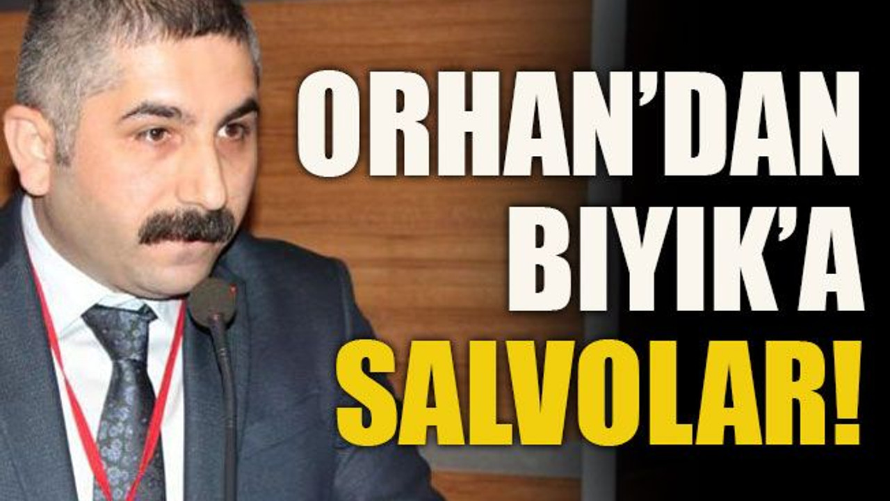 Orhan’dan Bıyık’a salvolar!