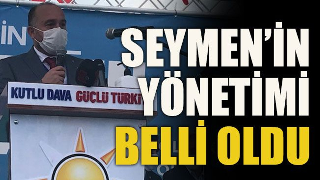 Seymen’in yönetimi belli oldu